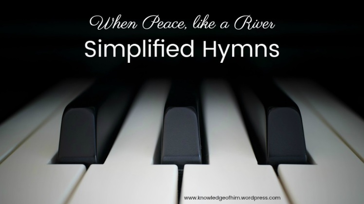 When Peace Like A River It Is Well With My Soul Free Piano Sheet Music Knowledge Of Him
